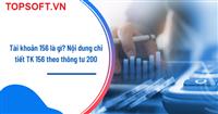 Tài khoản 156 là gì? Nội dung chi tiết TK 156 theo thông tư 200