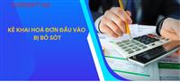 Nghiệp vụ kế toán: Quy định về kê khai hoá đơn đầu vào bỏ sót 2023