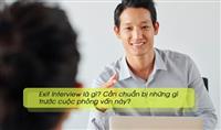 Exit Interview là gì? Cần chuẩn bị những gì trước cuộc phỏng vấn này?