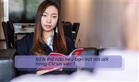Xử lý thế nào nếu bạn trót nói dối trong CV xin việc?