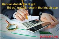 Quản lý khách sạn: Kế toán doanh thu là gì? ‘Bộ óc” quản lý doanh thu khách sạn
