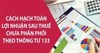 Lợi nhuận chưa phân phối là gì? Cách tính lợi nhuận sau thuế chưa phân phối