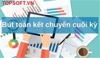 Hạch toán các bút toán kết chuyển cuối kỳ kế toán cần ghi nhớ